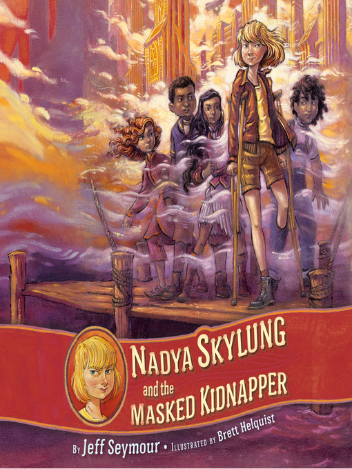 Title details for Nadya Skylung and the Masked Kidnapper by Jeff Seymour - Available